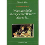 MANUALE delle ALLERGIE e INTOLLERANZE ALIMENTARI  di MARCELLO MANDATORI
