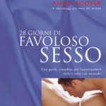 28 giorni di favoloso sesso - Una guida completa per riappropriarvi della vostra vita sessuale